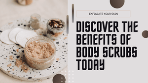 The Ultimate Guide to Body Scrubs